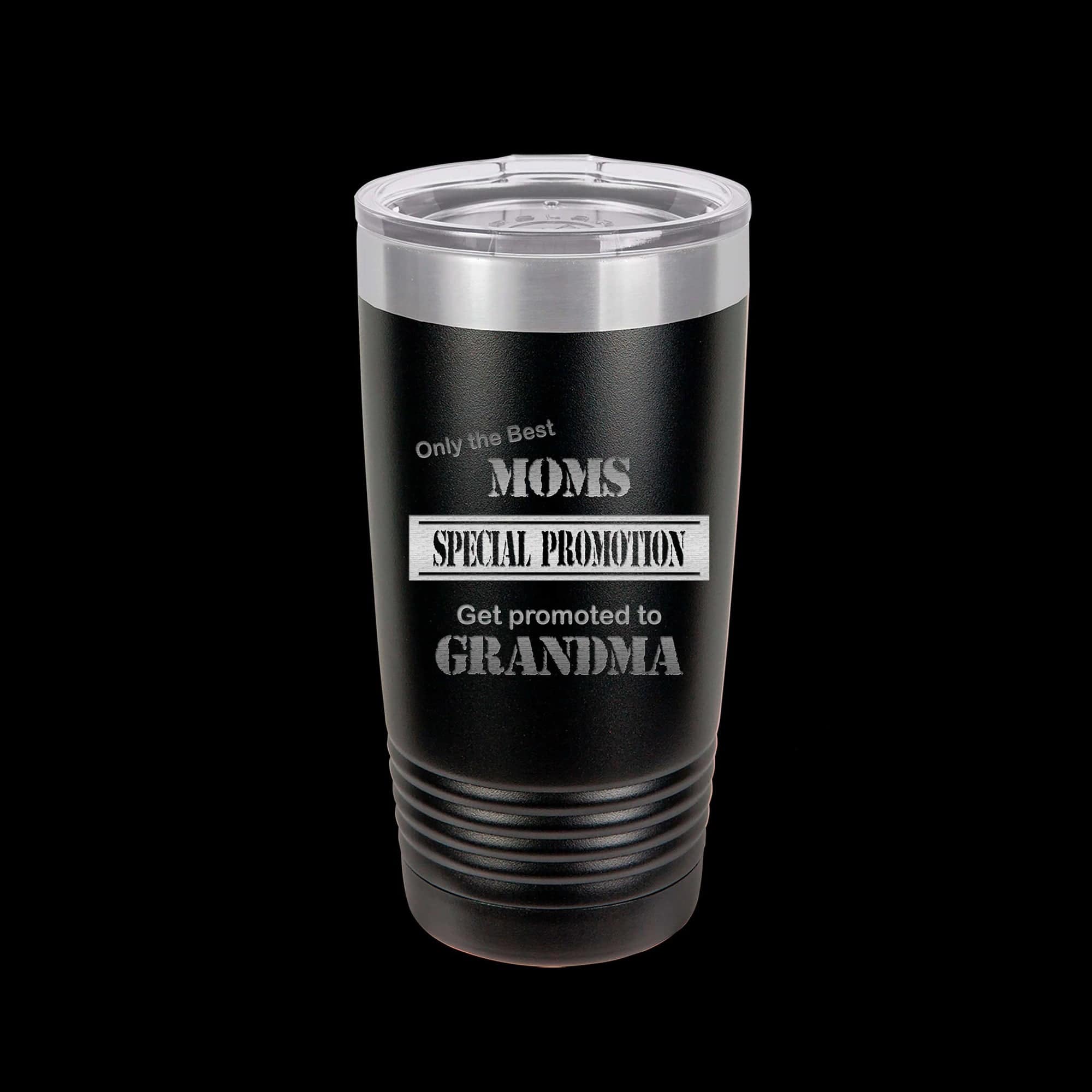 Only The Best Grandmas Get Promoted – Engraved Stainless Steel